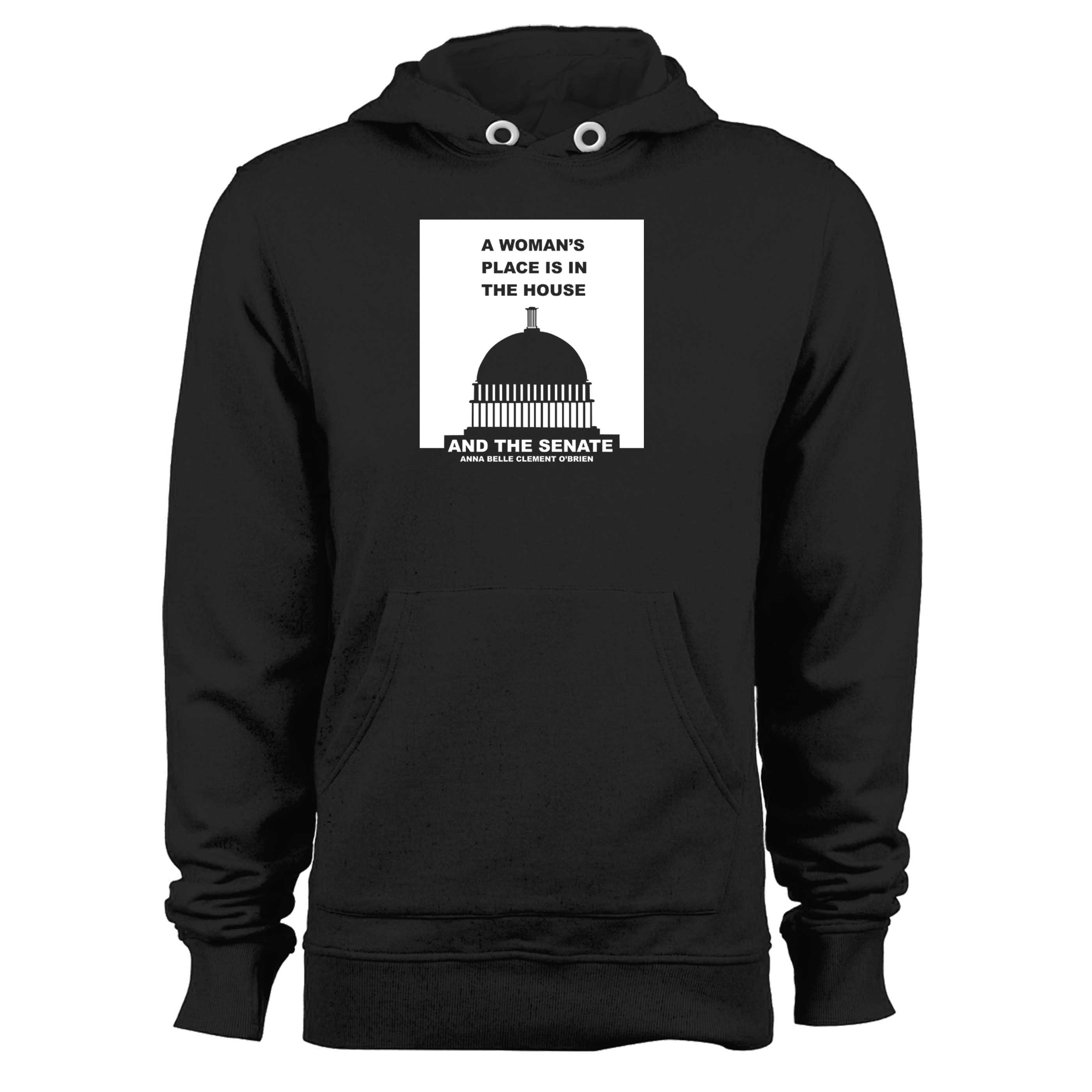 A Woman’s Place Is In The House And The Senate Quote By Anna Belle Clement O’brien Capitol Building Unisex Hoodie