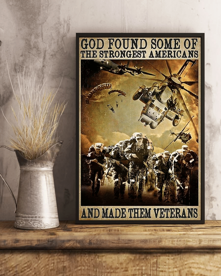 Veteran Poster Canvas – God Found Some Of The Strongest Americans And Made Them Veterans Vintage Home Decor Wall Art Evg81064