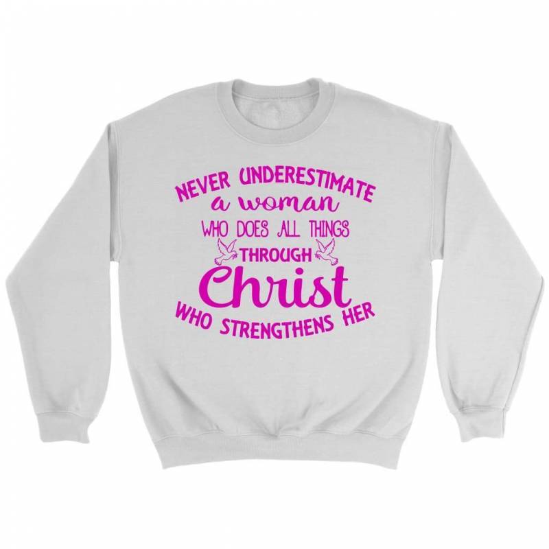 Never underestimate a woman who does all things sweatshirt