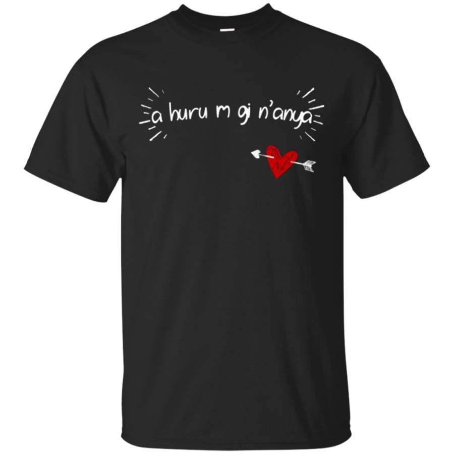 AGR A Huru M Gi NAnya – I Love You in Igbo T-Shirt