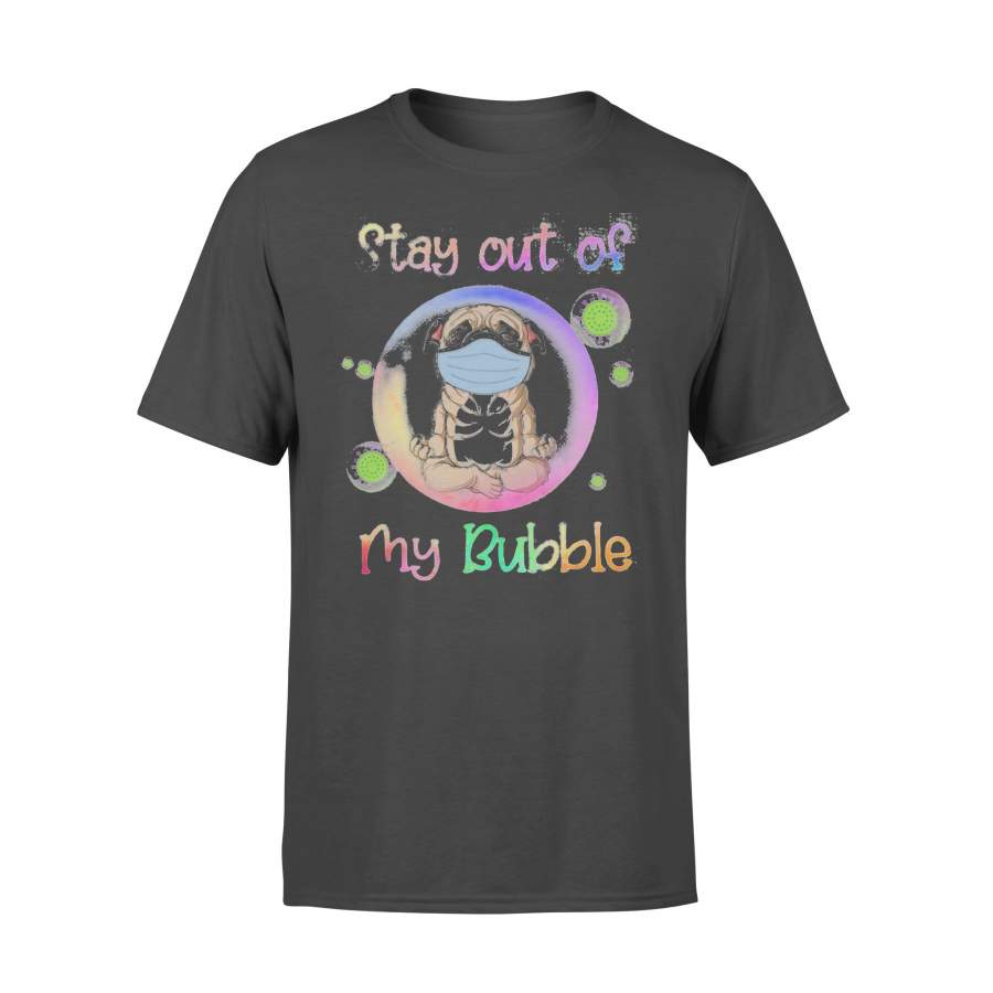Pug Wear Medical Mask Stay Out Of My Bubble Coronavirus T-shirt