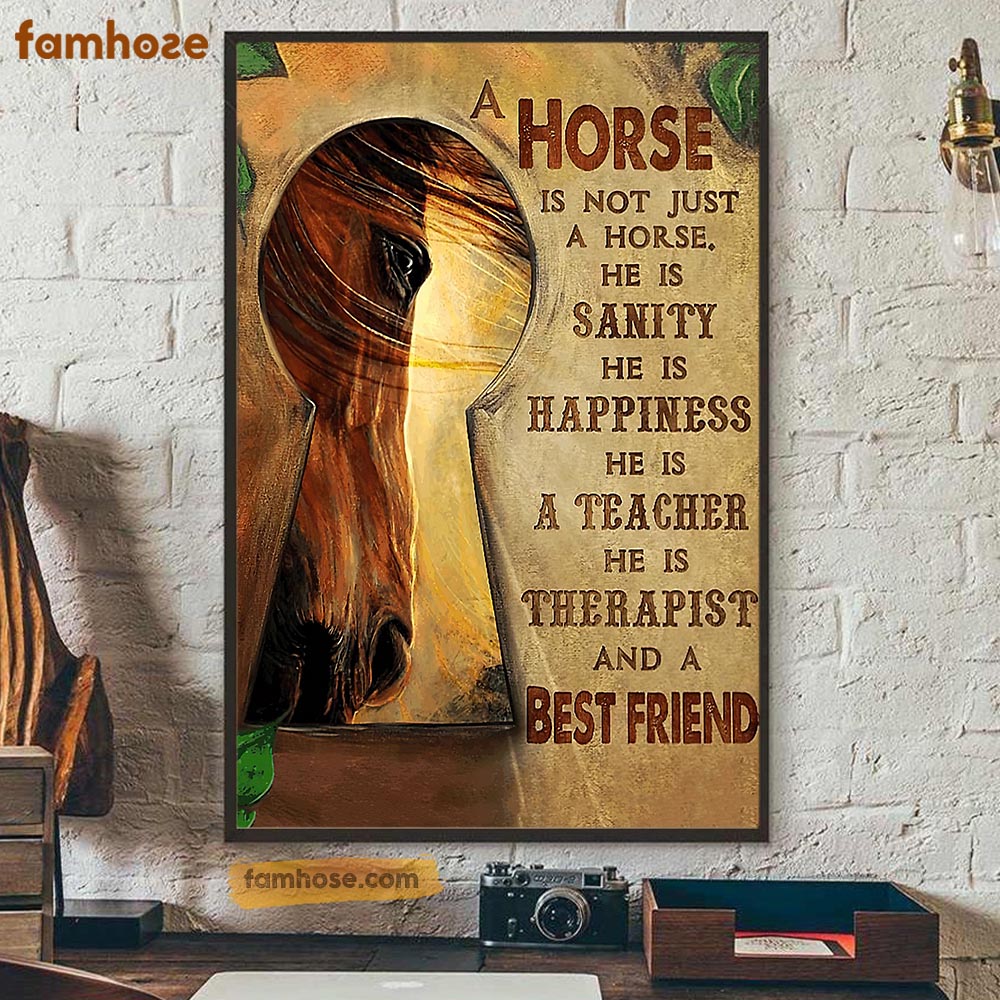 Horse Poster & Canvas, A Horse Is Not Just A Horse He Is My Sanity And My Best Friend, Horse Canvas Wall Art, Poster Gift For Horse Lovers