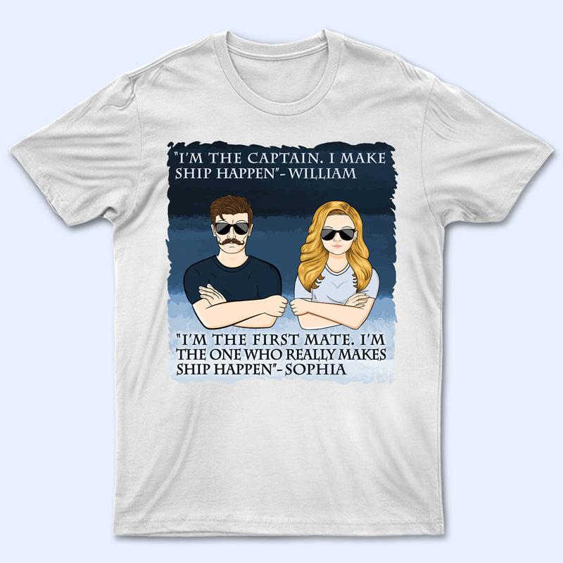 Make Ship Happen Captain Boating – Couple Gift – Personalized Custom T Shirt