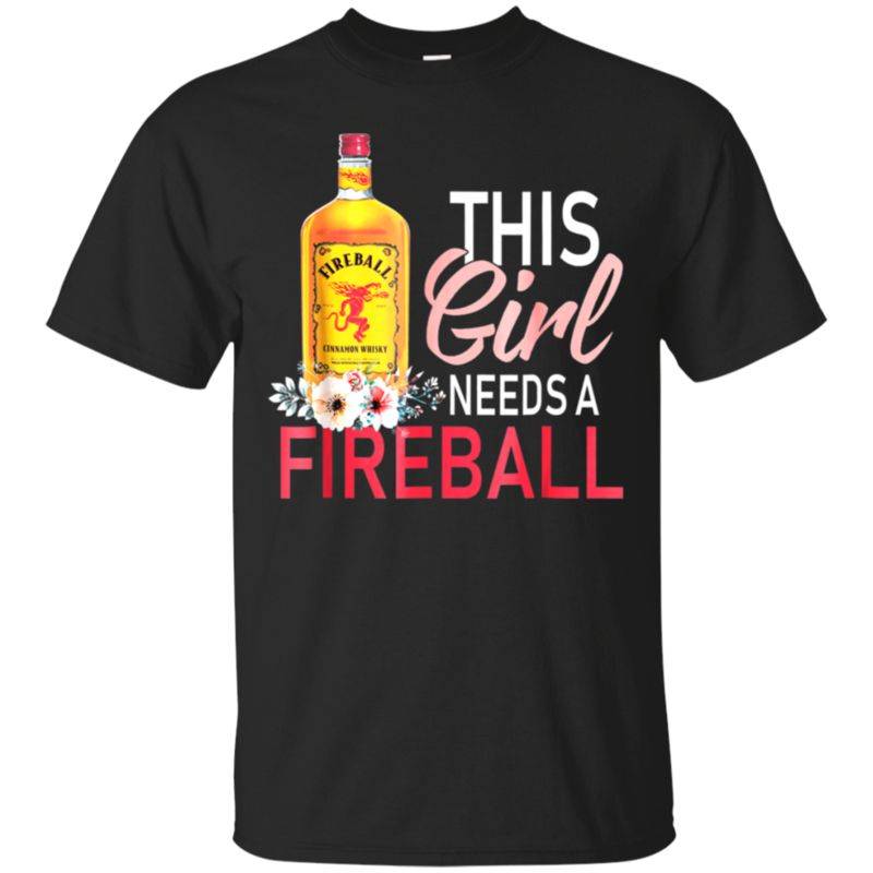 This Girl Needs A Fireball Whisky Bottle Wine Drinking Shirt-png