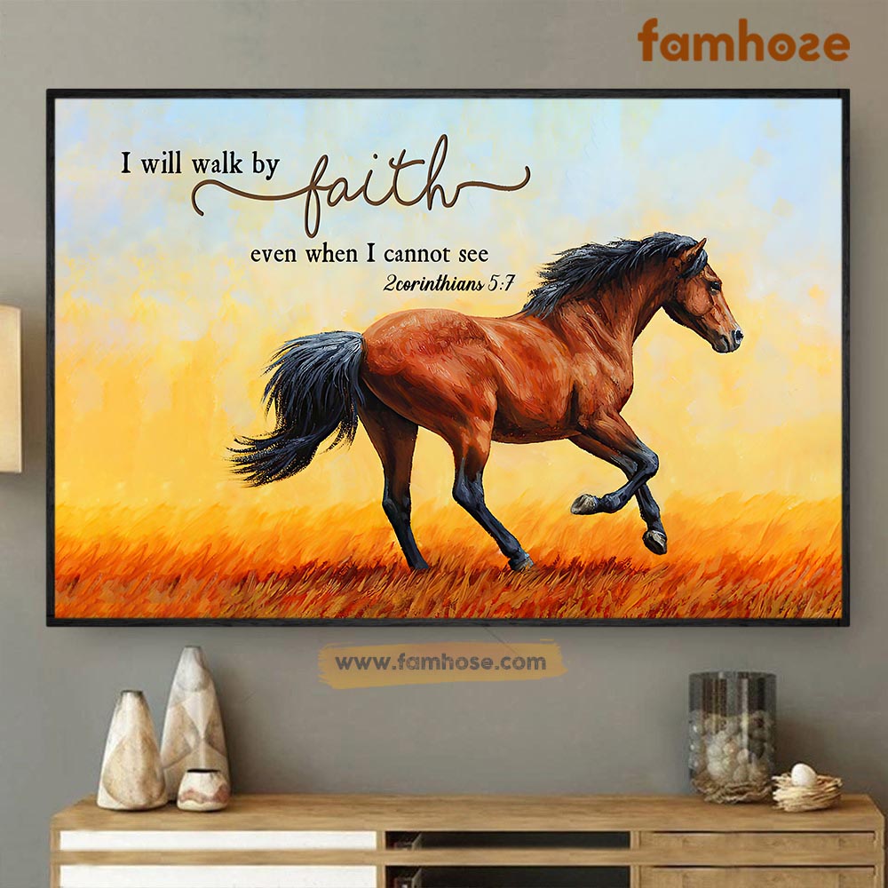 Horse Poster & Canvas, I Will Walk By Faith Even When I Can’T See, Horse Canvas Wall Art, Poster Gift For Horse Lovers