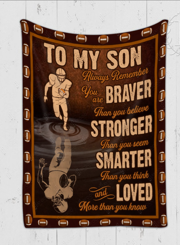 To My Son Always Remember You Are Braver Than You Believe, Football Fleece Blanket For Football Lovers Home Decor Bedding Couch Sofa Soft And Comfy Cozy