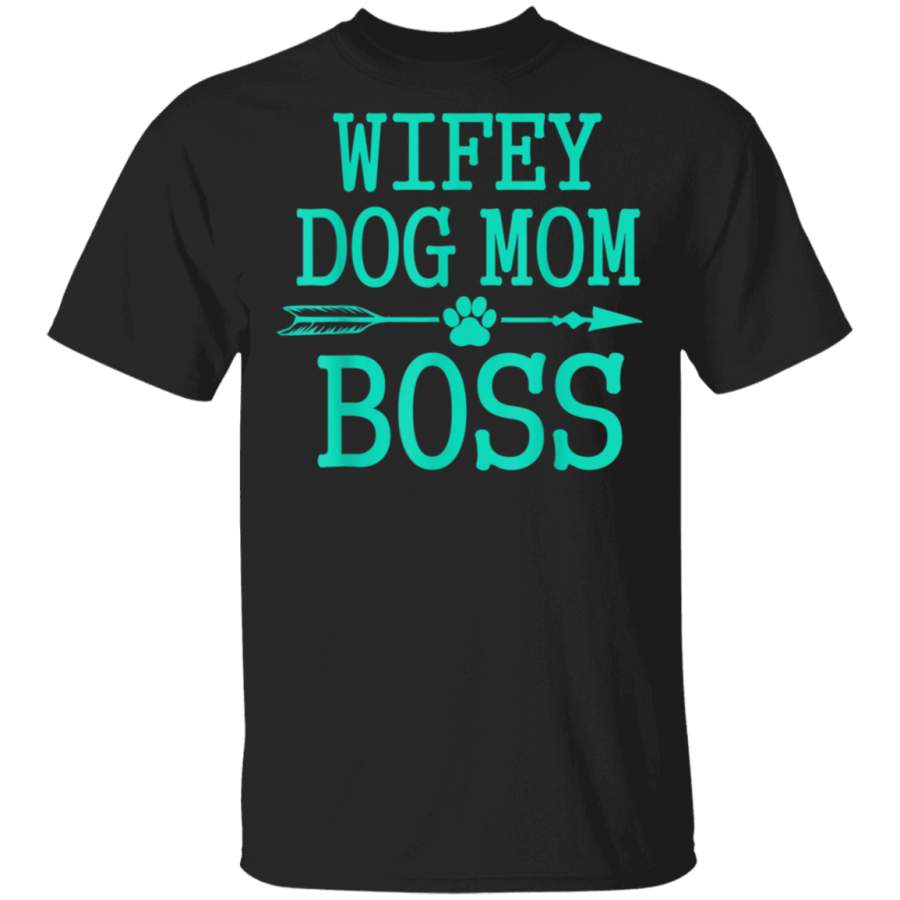 Wifey. Dog. Mom. Boss. Pet Animal Lover Birthday Gift T Shirt