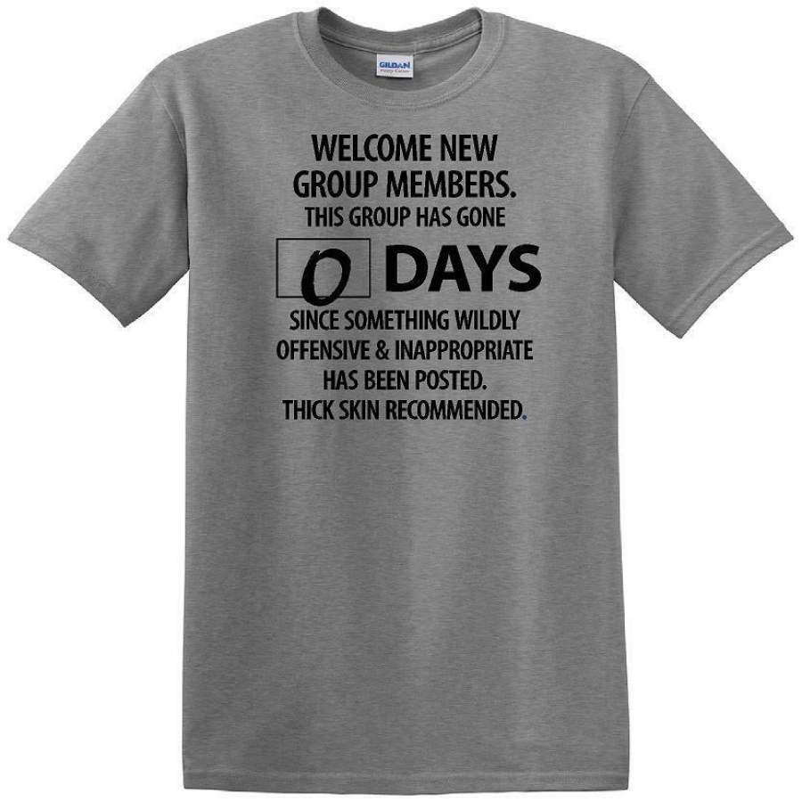 0 Days Shirt- Wildly Offensive & Inappropriate – Social Media – Fun T-shirt