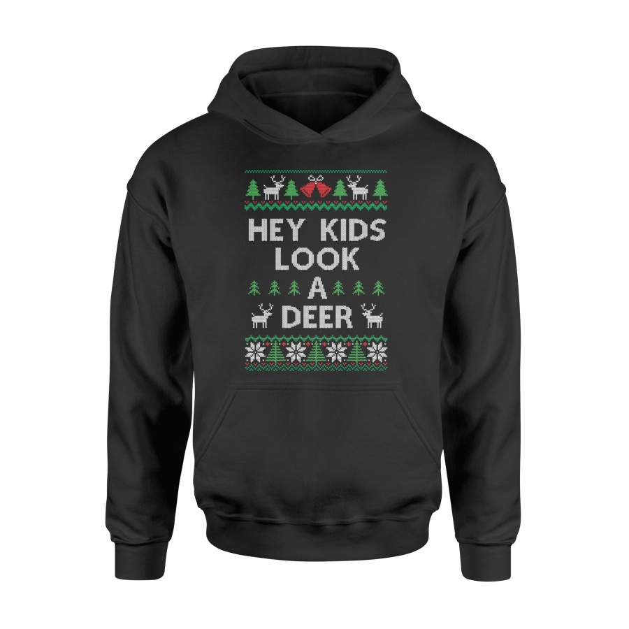 Christmas Hey Kids Look A Deer Ugly Sweater Style Hoodie