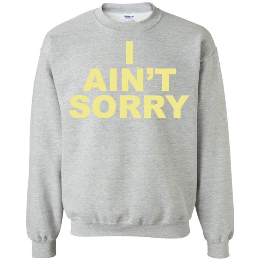 AGR I Ain’t Sorry Crewneck Pullover Sweatshirt