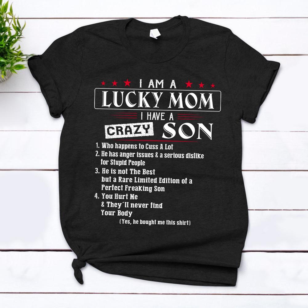 I Am A Lucky Mom I Have A Crazy Son Shirt  Funny Mom Quotes Shirt Gift For Mom From Son