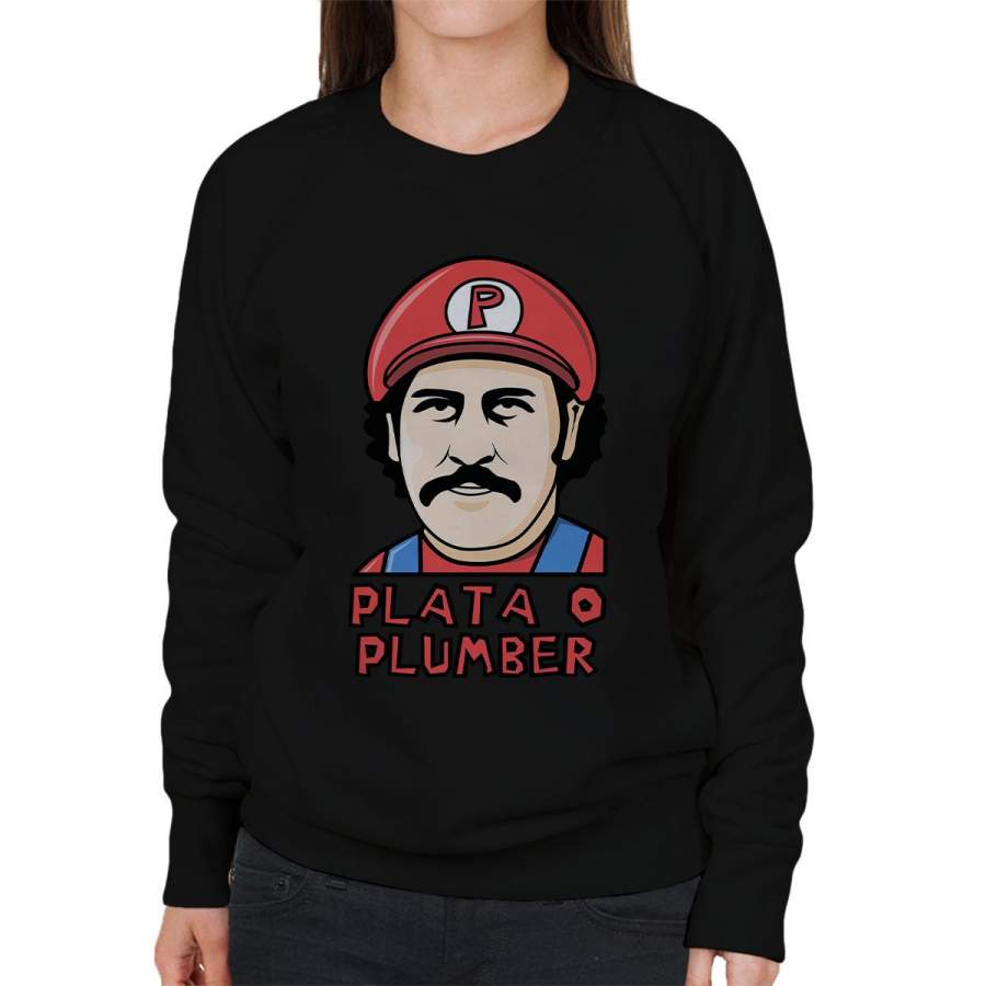 Plata O Plumber Narcos Mario Women’s Sweatshirt