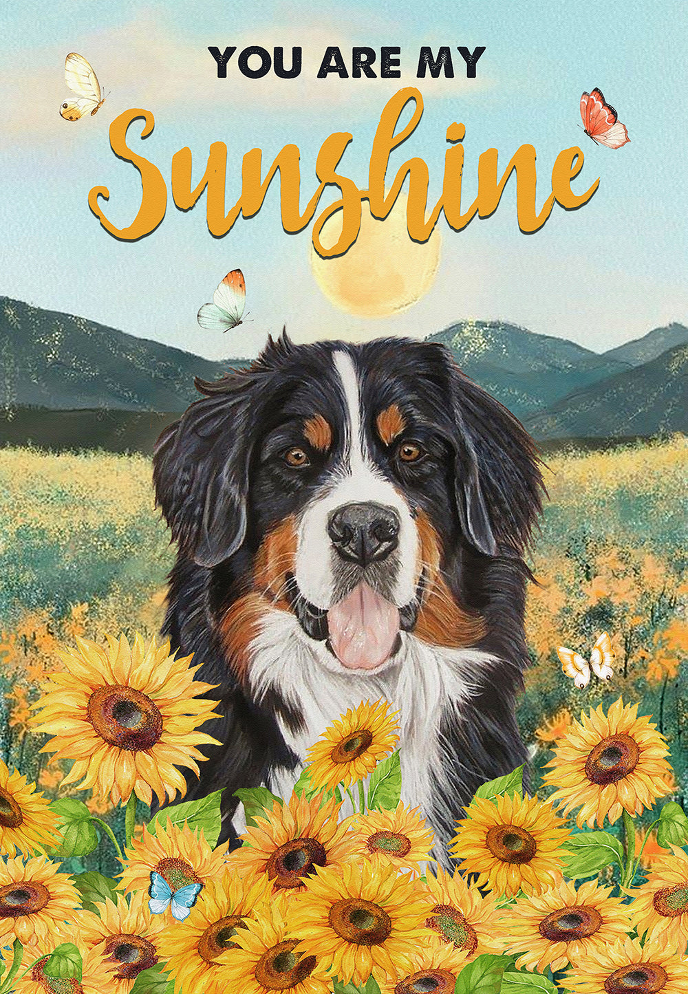 You Are My Sunshine  Bernese Dog Lover Skitongifts Poster No Frame, Wall Art, Home Decor Mh217