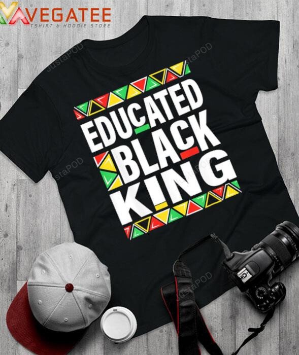 Educated Black King Shirt For Black Dad African American Black History Month Juneteenth