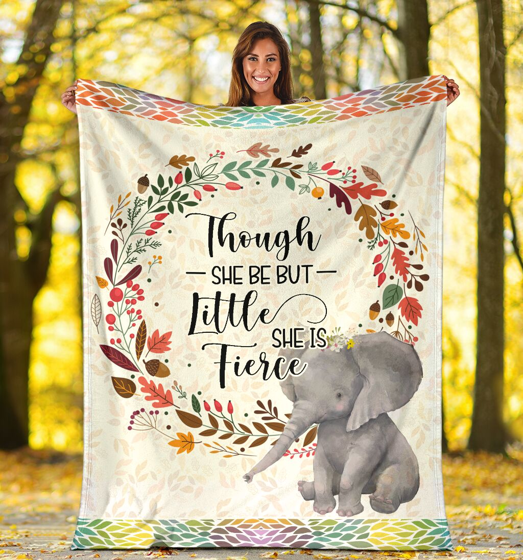 Though She Be But Little She Is Fierce Elephant Blanket Funny Elephant Lover Blanket Elephant Animal Blanket