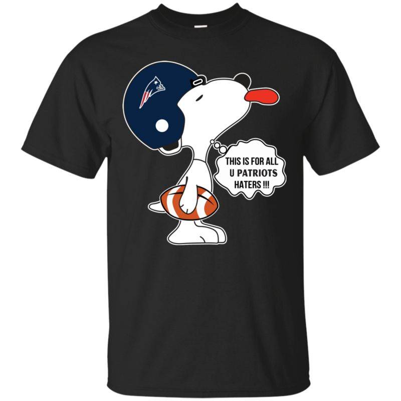 This Is For All U New England Patriots Haters Snoopy T-shirt