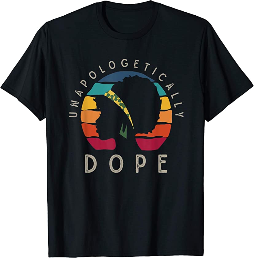 Unapologetically Dope Women Gift Retro African American T-Shirt