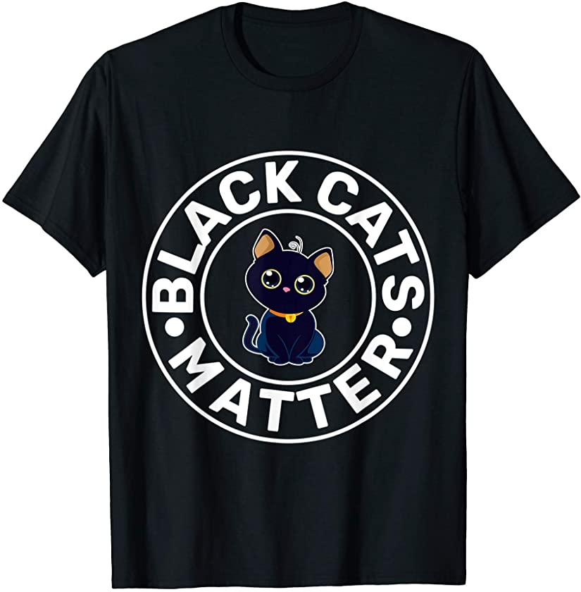 Black Cats Matter Animal Rights Kitten Claw Breed Meow Cat T-Shirt