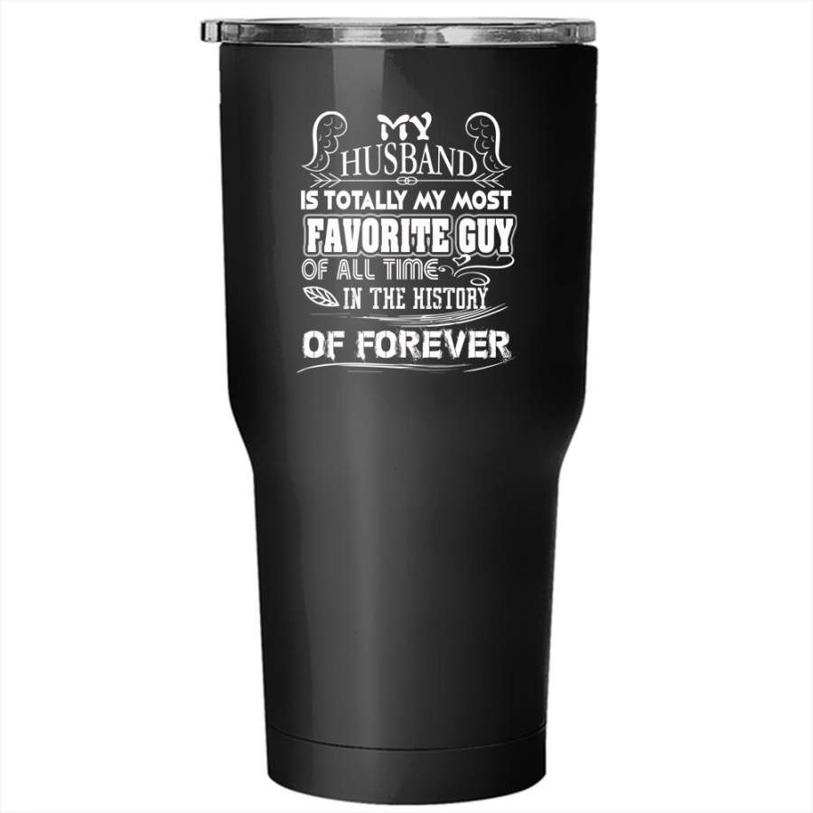 My Husband Is My Most Favorite Guy Tumbler 30 oz Stainless Steel, Couple Travel Mug