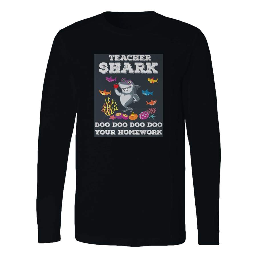 Teacher Shark Doo Doo Doo Your Homework Long Sleeve T-Shirt