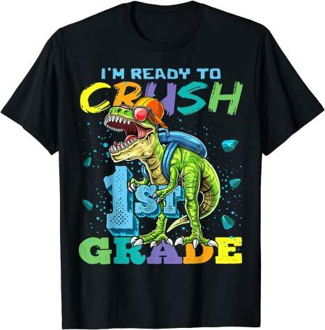 I’M Ready To Crush 1St Grade Dinosaur Back To School Shirt T-Shirt