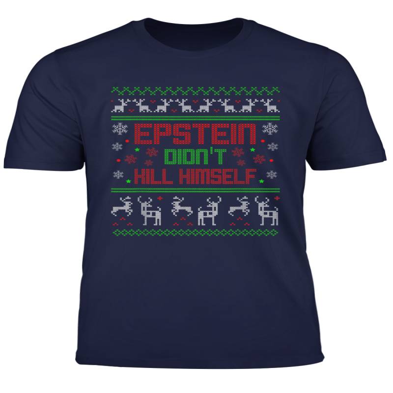 Ugly Christmas Epstein Didn T Kill Himself T Shirt