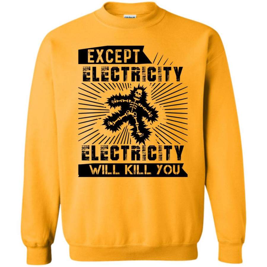 Coolest Electrician T Shirt, Except Electricity Sweatshirt