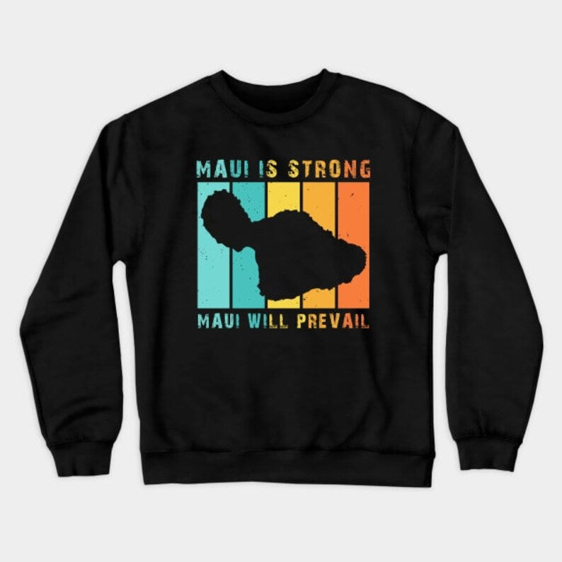 Maui Strong Sweatshirt, Pray For Maui, Maui Wildfire Relief Sweatshirt, Lahaina Support Maui Sweatshirt, Maui Love&Peace Awareness Sweatshirt, Donation Sws2107