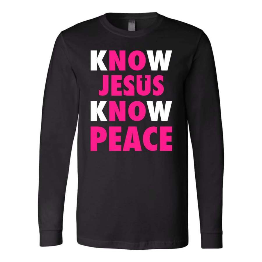 Know Jesus know peace christian long sleeve t shirt