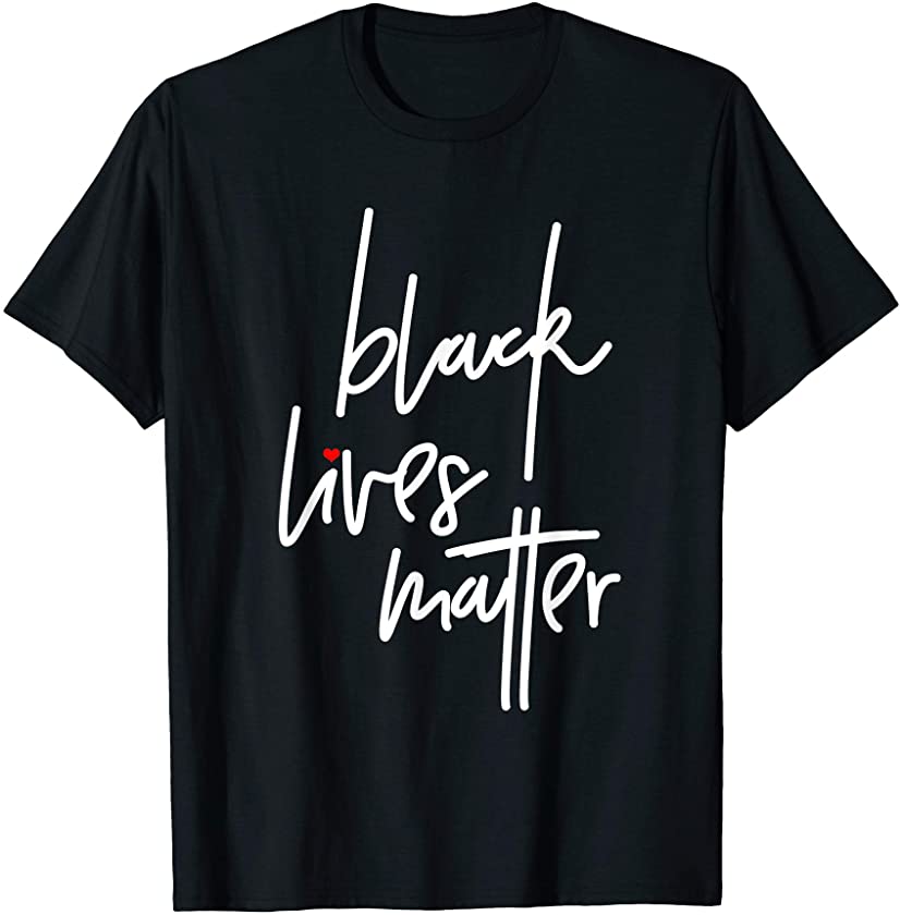 Black Love Black Lives Matter BLM Support T-Shirt