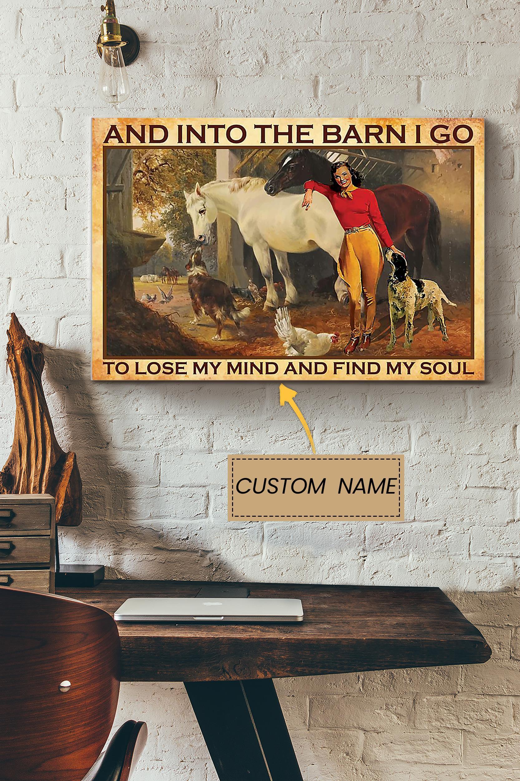 And Into The Barn Lose Mind Find Soul Poster – Animal Wall Art – Gift For Horse Lover Horse Rider Cowboy Farmhouse Decor Poster