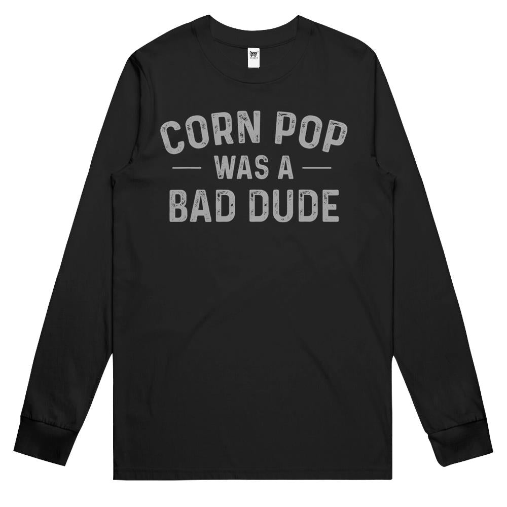 Corn Pop Was A Bad Dude Funny Election 2020 Meme Long Sleeve T Shirts