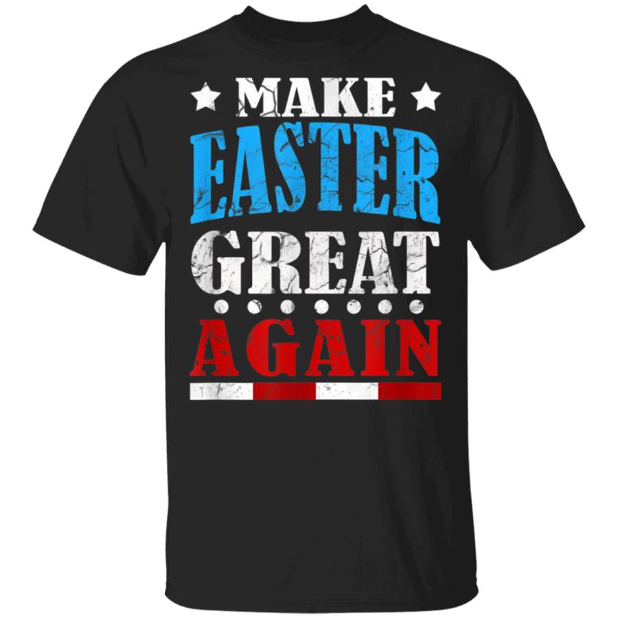 FUNNY MAKE EASTER GREAT AGAIN T SHIRT Gifts for Men Women