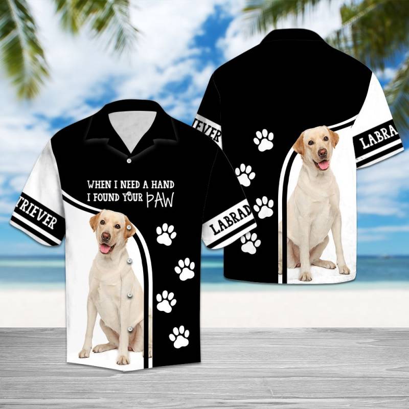 Labrador Retriever When I Need A Hand Hawaii Shirt Ha14208