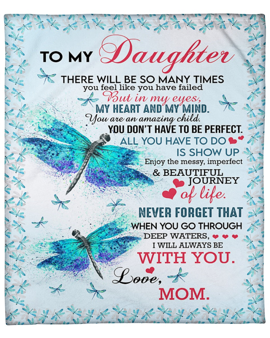 To My Daughter – I Will Always Be With You Dragonfies Blanket Gift For Daughter From Mom Birthday Gift Home Decor Bedding Couch Sofa Soft And Comfy Cozy