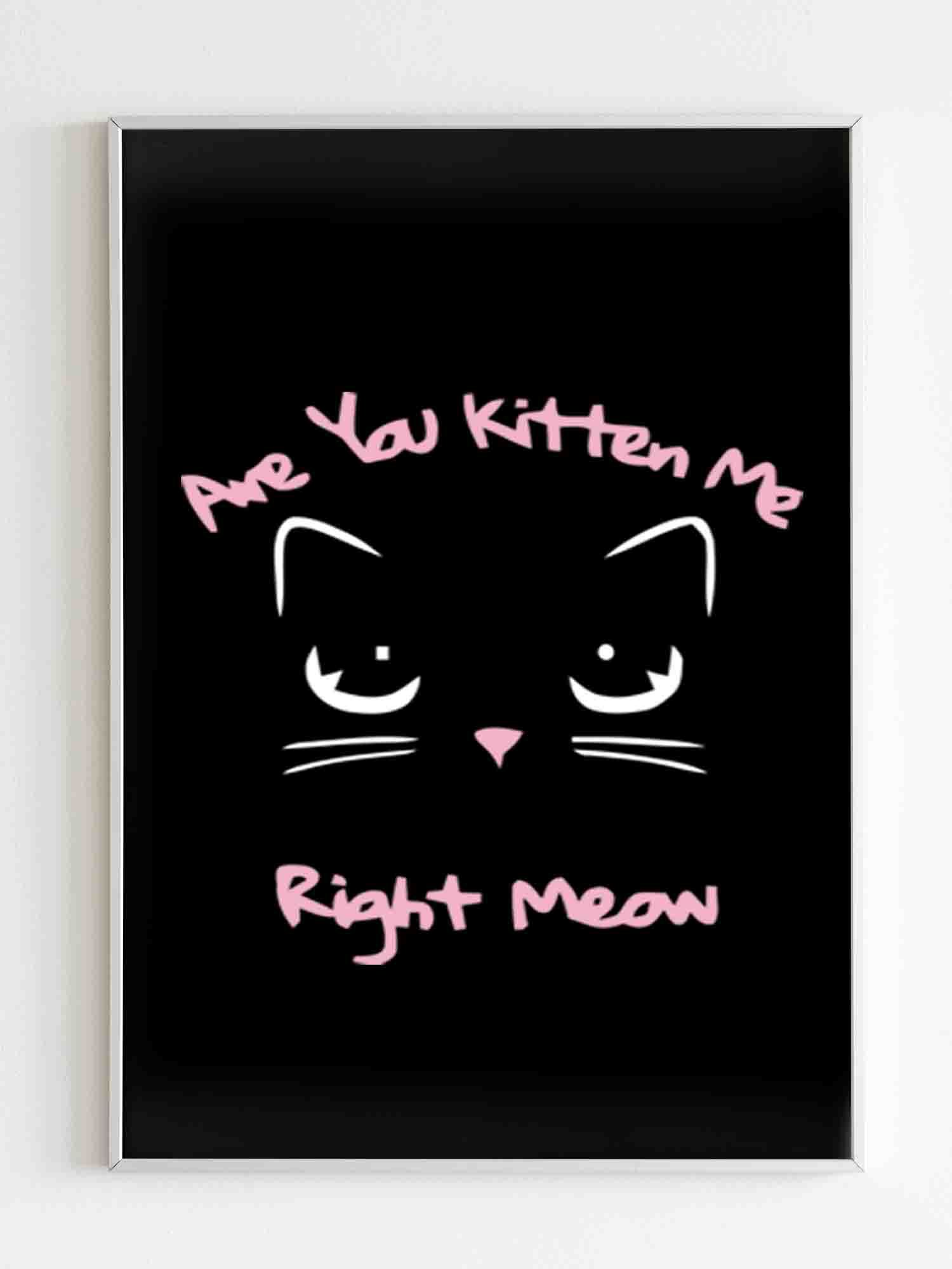 Are You Kitten Me Right Meow Putt Poster