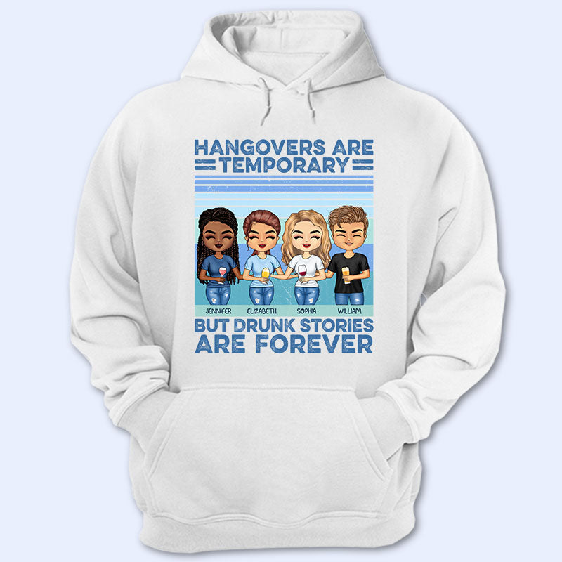 Hangovers Are Temporary Friends Blue Classic – Bff Bestie Gift – Personalized Custom Hoodie