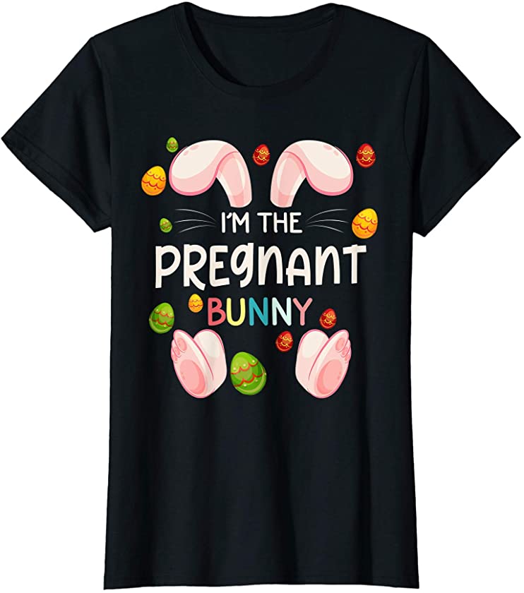 Womens I’m The Pregnant Bunny Funny Matching Family Easter Day T-Shirt