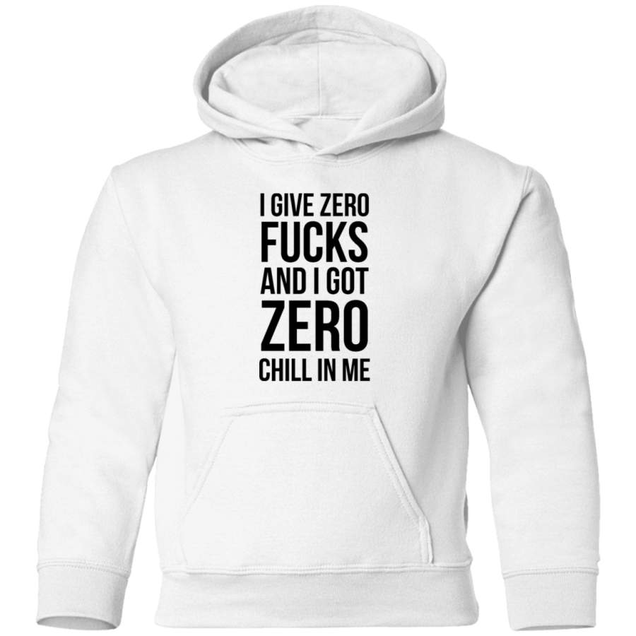 AGR I give zero fucks and I got zero chill in me Toddler Pullover Hoodie