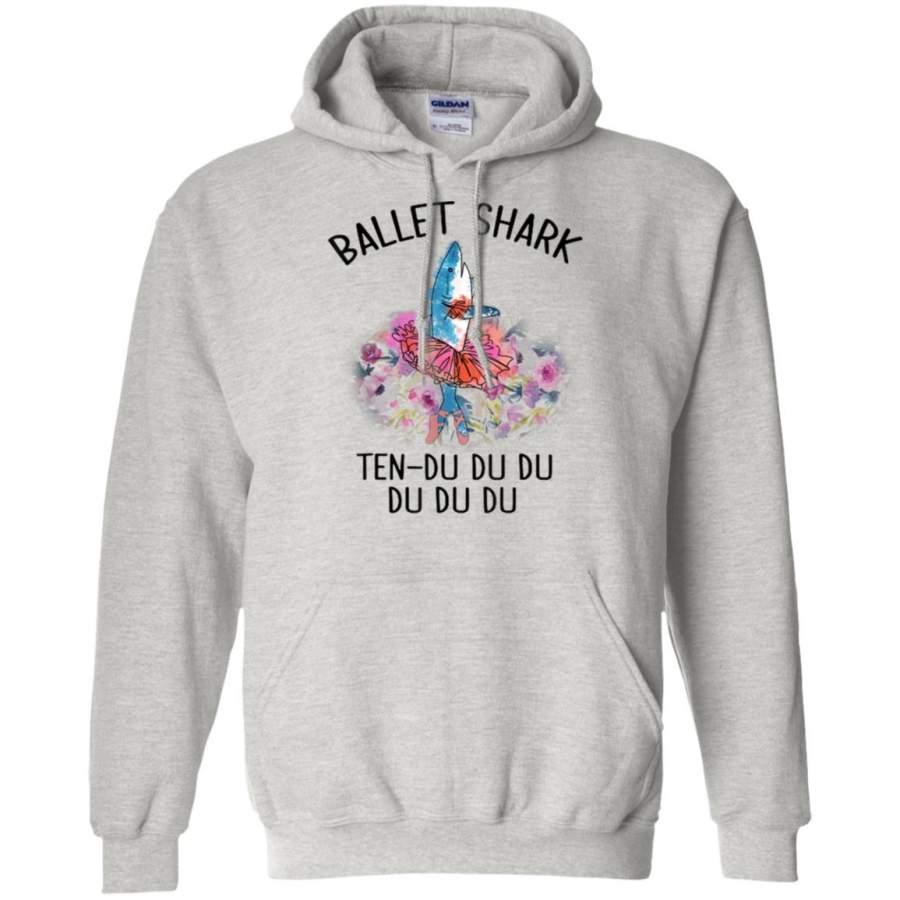 Ballet Shark Ten du du du Funny T-shirt For Ballet Dancer G185 Gildan Pullover Hoodie 8 oz.