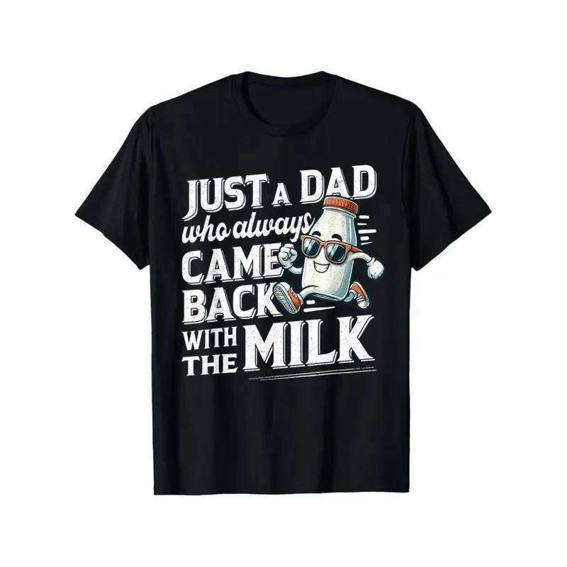 Funny ‘Just A Dad Who Always Came Back with The Milk’ Men’s T-Shirt-father’s dad gifts idea-father’s day gifts, Trending Shortsleeve-men’s t shirt