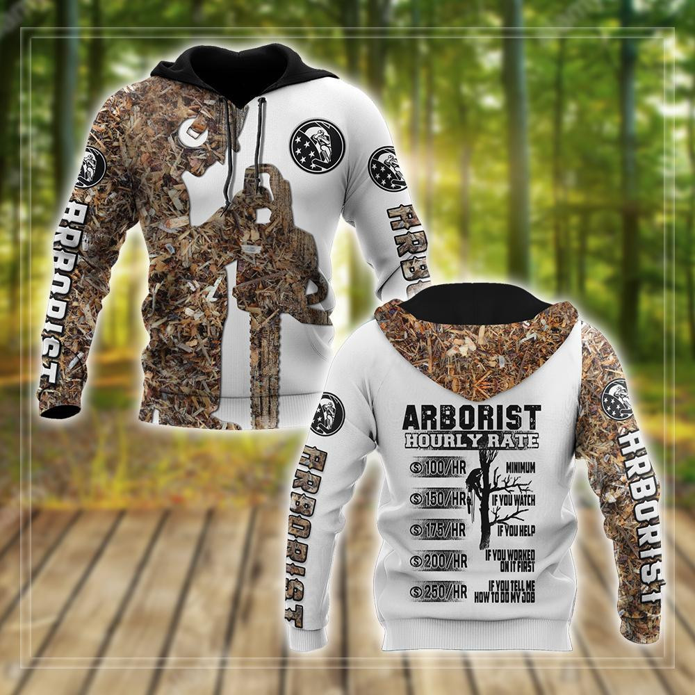 Arborist Hourly Rate 3D All Over Print Hoodie Shirt For Men And Women