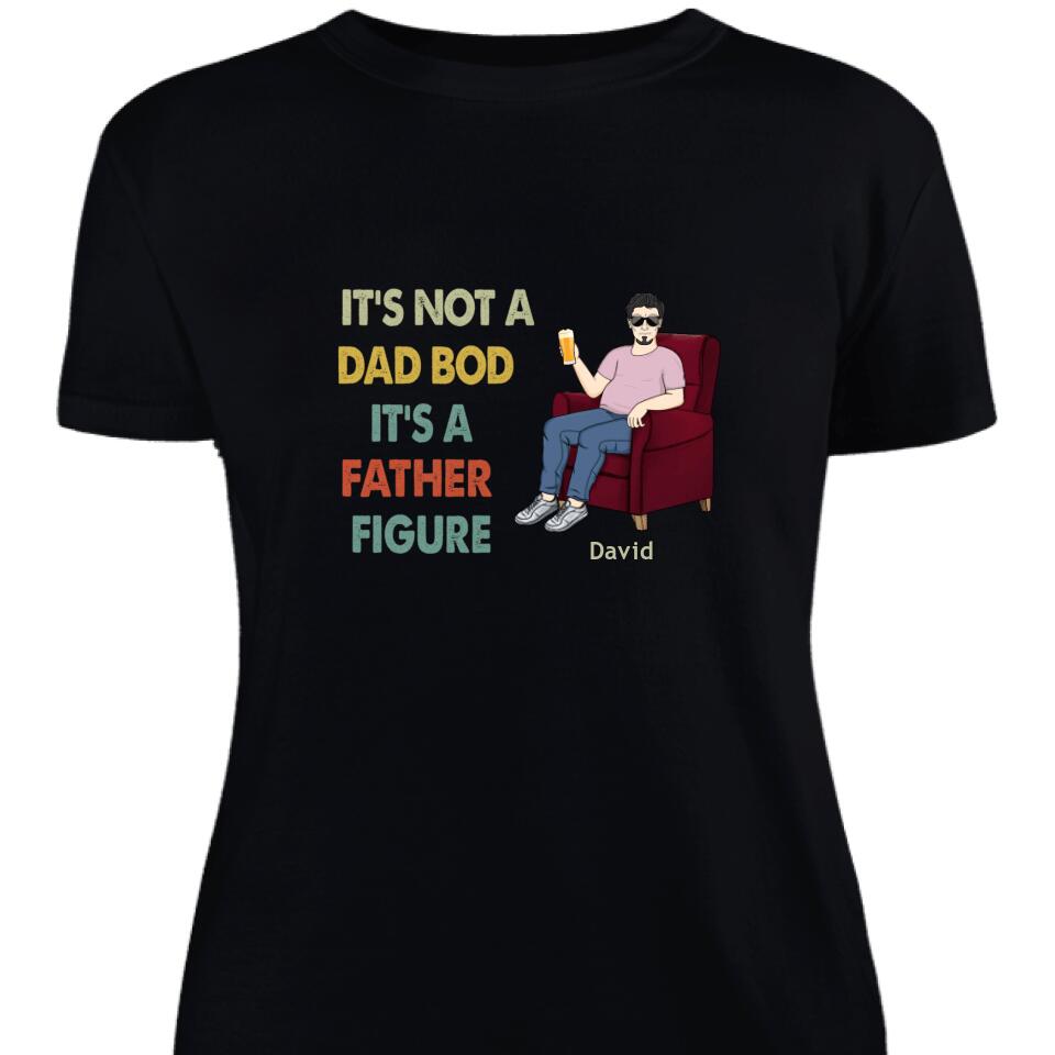 Personalized It’S Not A Dad Bod It’S A Father Figure Family Women Shirt, Gift For Dad – Trending Personalized