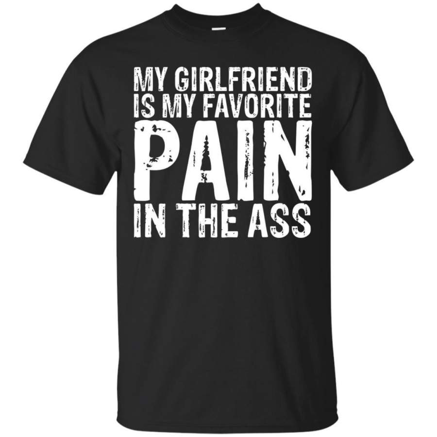 AGR My Girlfriend Is My Favorite Pain In The Ass Tshirt Jaq T-shirt