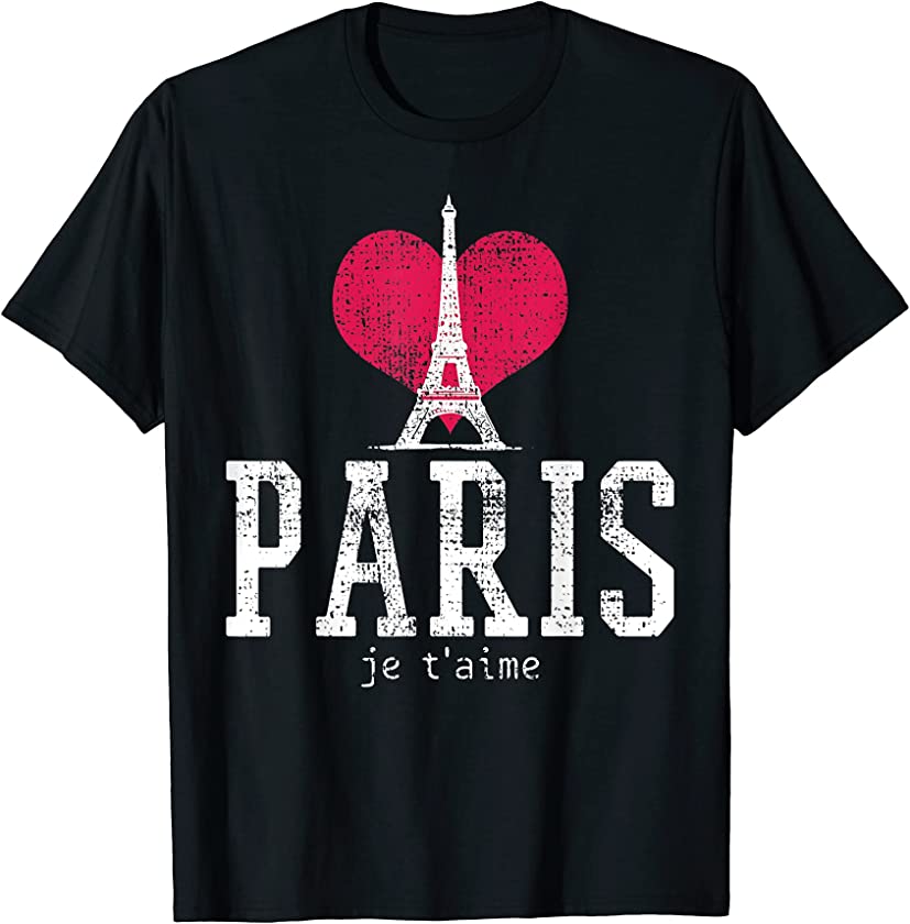 Vintage Paris Eiffel Tower I Love Je T’aime France Gift T-Shirt