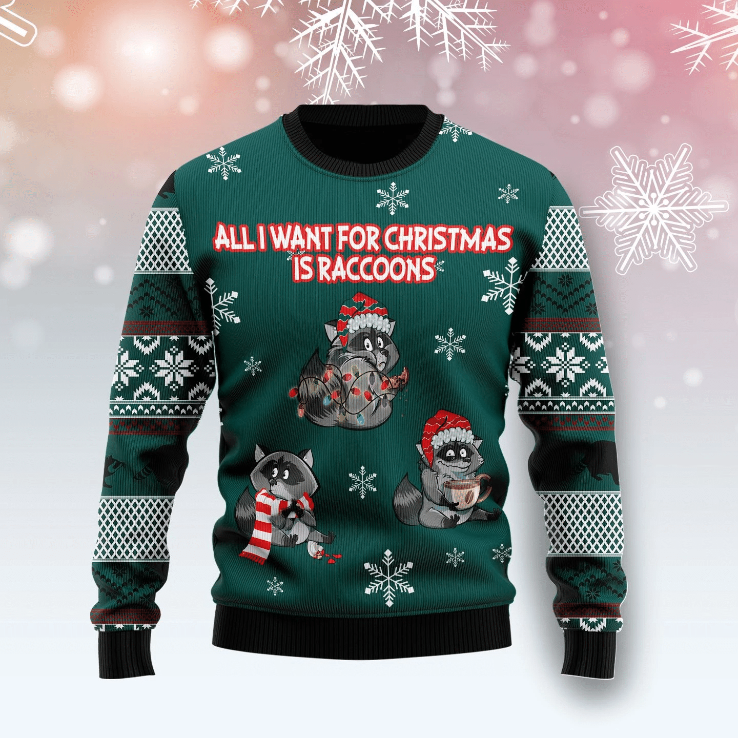 All I Want For Christmas Is Raccoons Christmas Ugly Sweater