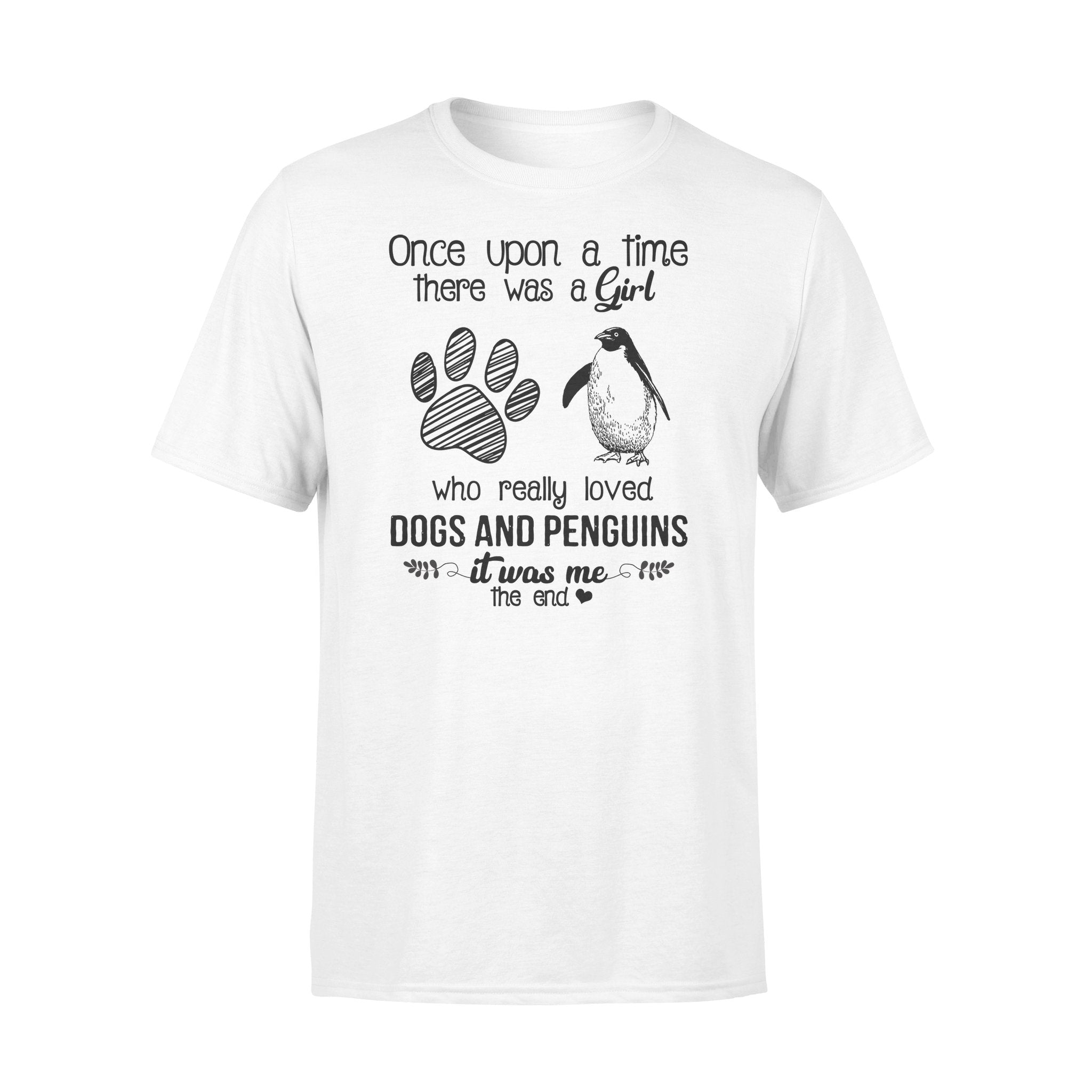 Penguin Once Upon A Time There Was A Girl Who Really Loved Dogs And Penguins It Was Me Graphic Unisex T Shirt, Sweatshirt, Hoodie Size S – 5XL