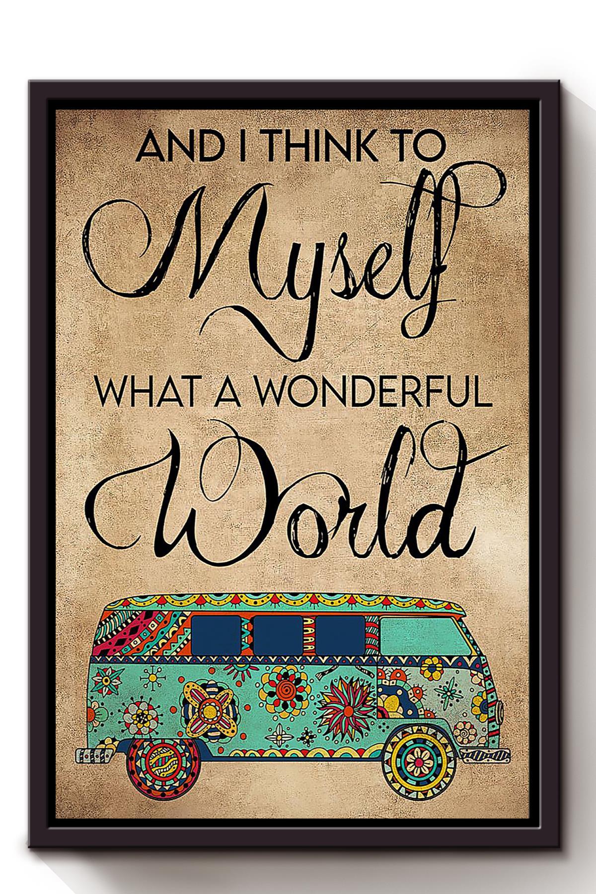 And I Think To Myself What A Wonderful World Travelling Wall Art For Home Decor Framed Canvas