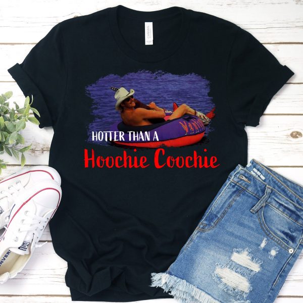 Hotter Than A Hoochie Coochie Tee