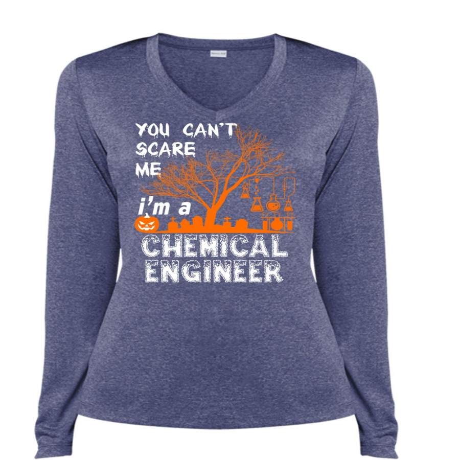 You Can’t Scare Me T Shirt, I’m A Chemical Engineer T Shirt, Cool Shirt (Ladies LS Heather V-Neck)